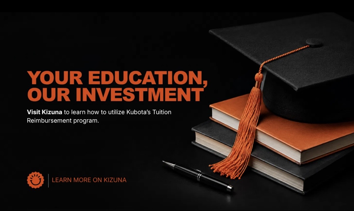 Kubota digital signage slide: Your Education, Our Investment tuition reimbursement